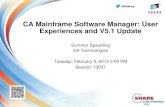 CA Mainframe Software Manager: User Experiences …...abstract •CA Mainframe Software Manager (CA MSM) allows products and maintenance to be downloaded, installed, deployed, and