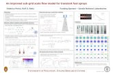 An improved sub -grid scale flow model for transient fuel ... · An improved sub -grid scale flow model for transient fuel sprays Federico Perini, Rolf D. Reitz Motivation Sub -grid