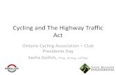 Cycling and The Highway Traffic Act...HTA 147 - Slow moving traffic travel on right side HTA 148 – Slower traffic must give way to faster traffic when safe and practical any vehicle