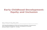 Early Childhood Development: Equity and Inclusion€¦ · –Anti-discrimination rights of both parents and young children 11. II. SCIENCE OF ECD 12. ... orchid child Tom Boyce. Resilience