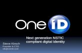 One ID Next generation NSTIC compliant digital identity · Top CIOs: Solving ICAM is #1 for 2012 ... include his license cert Everyone in the chain can verify: EMR system Surescripts