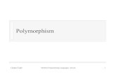 Polymorphismpeople.uncw.edu/narayans/courses/csc434/webber-book/pdf-slides/0… · – It exhibits ad hoc polymorphism if it has at least two but only finitely many possible types