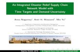 An Integrated Disaster Relief Supply Chain Network …...Integrated Disaster Relief Supply Chain Network Model Our model, in contrast to much of the literature, does not consider targets