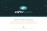 ZIFTRCOIN · as Bitcoin and Peercoin, really can be useful tools with intrinsic value, there remain practical problems that need to be addressed in order to support widespread commercial