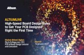 ALTIUMLIVE High-Speed Board Design Rules to Get Your PCB ... · IPC-2221 PCB Design . IPC-2226 HDI- Hi Density PCBs Design. My name is: ... Design your Copper Conductors and Power