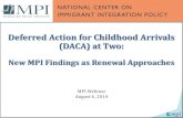 Deferred Action for Childhood Arrivals (DACA) at Two · 2014. 8. 6. · The DACA Program Deferred Action for Childhood Arrivals (DACA) at Two: New MPI Findings as Renewal Approaches
