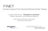 FINET - uni-mannheim.de · FINET Context-Aware Fine-Grained Named Entity Typing Luciano Del Corro*, Abdalghani Abujabal*, Rainer Gemulla†, and Gerhard Weikum* Max-Planck-Institute