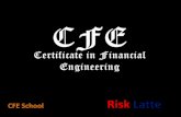 CFE School Risk Latte · Certificate Exam and Certificate Course in Quantitative Finance Advanced Level Knowledge in Quantitative Finance and Financial Engineering Application and