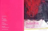  · Wendy Smith Pink 'Indian Pink' comprises fourteen new paintings and photographs by Wendy Smith inspired and produced as artist in residence at Sanskriti Foundation, New Delhi.