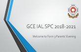 GCE IAL SPC 2018-2021 IAL... · GCE Class 4F, 5F, and 6F-2018-2021 •Students will still be in the same house •Students will still be in class competitions •Students will still