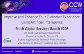 Improve and Enhance Your Customer Experience using ... · | Confidential Improve and Enhance Your Customer Experience using Artificial Intelligence Etech Global Services Booth #208