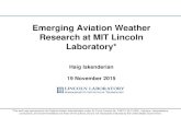 Emerging Aviation Weather Research at MIT Lincoln Laboratory*Emerging Aviation Weather Research at MIT Lincoln Laboratory* Haig Iskenderian. 19 November 2015 *This work was sponsored