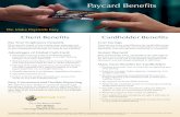 Client Benefits Cardholder Benefits€¦ · Client Benefits Cardholder Benefits Cost Savings Paycards are more cost-effective for cardholders than other payment methods, and cardholders
