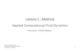 Lecture 7 - Meshing Applied Computational Fluid Dynamics · 5 Geometry creation • Geometries can be created top-down or bottom-up. • Top-down refers to an approach where the computational
