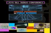 2015 FALL JUDGES CONFERENCE - Louisiana Judicial College...2015 FALL JUDGES CONFERENCE PRIVATE INFLUENCES ON PUBLIC OPINIONS Program Chairs: Judge Roland Belsome and Judge Patricia