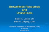 Brownfields Resources and OnlineTools...The Application Process • Contact us • We’ll set up a meeting to discuss assistance needs • Review needs and TAB capability • Agree