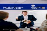 Bachelor of Business - Bachelor of Laws · 2020. 8. 11. · Bachelor of Business - Bachelor of Laws. Give your career a far-reaching, competitive start with the . Bachelor of Business-Bachelor