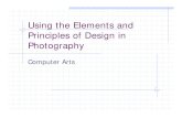 Using the Elements and Principles of Design in …...Principles of Design: composition’s organizing ideas Brassai Line The most fundamental of the art elements A moving point in