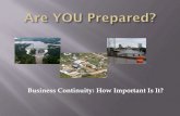 Business Continuity: How Important Is It?€¦ · Business Continuity: How Important Is It? ... Feel free to submit questions throughout the presentation, a facilitated Q&A will take