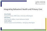 Integrating Behavioral Health and Primary Care Integrating Behavioral Health and Primary Care Anne Shields