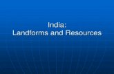 India: Landforms and Resourcesteachwtech.weebly.com/uploads/3/0/5/0/3050486/india_geography.pdf · India: Landforms and Resources. South Asia: Mountains and Plateaus •The most noticeable