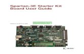 Xilinx UG230 Spartan-3E Starter Kit Board User Guide · Spartan-3E Starter Kit Board User Guide. UG230 (v1.0) March 9, 2006. Xilinx is disclosing this Document and Intellectual Property