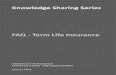 Knowledge Sharing Series Life Insurance - FAQ.pdf · Why term life insurance is not actively recommended and sold? 9 www.ﬁnzen.xyz Page 4 of 35. FinZen Go to Table of Contents FAQ