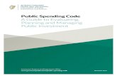 Public Spending Code A Guide to Evaluating, Planning and ... · Public Spending Code Guide to Evaluating, Planning and Managing Public Investment 2 Foreword 5 1. Introduction –