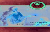FACTS ABOUT FLORENCE NIGHTINGALE€¦ · • Florence Nightingale was asked to lead a volunteer group of nurses to Scutari, which was the Greek name for a district in Istanbul. She