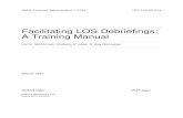 Facilitating LOS Debriefings: A Training Manual · 2012. 8. 13. · Facilitating LOS Debriefings: A Training Manual Lori K. McDonnell1, Kimberly K. Jobe1, R. Key Dismukes2 Ames Research