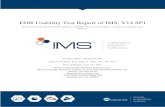 EHR Usability Test Report of IMS, V14 SP1...2017/08/09  · EHR Usability Test Report of IMS, V14 SP1 Report based on ISO/IEC 25062:2006 and NISTIR 7741 Common Industry Format for