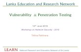 Lanka Education and Research Network Vulnerability ... · Vulnerability & Penetration Testing 14th June 2018 Thilina Pathirana Workshop on Network Security -2018. LEARN National Research
