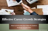 Effective Career Growth Strategies · TIPS TO REMEMBER: •Quantify what you ... •Keep in mind: core values, commute, family time, work/life balance, financial demands. Career Transitions.