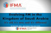 Evolving FM in the Kingdom of Saudi Arabia It’s old, it’s new, and …fmcc-workplace.com/httpdocs/Slides/20151203_IFMA-FMCC... · 2015. 12. 3. · our collective expertise to