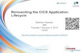 Reinventing the CICS Application Lifecycle · CICS Cloud Enablement Monday 1:30 PM CICS TS V5.1 Technical Overview Tuesday 9:30 AM CICS and the Cloud, Mobile and Big Data 11:00 AM
