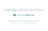 Michigan Advance Directive - Everplans · One important area in which we exercise independence is in choosing the medical treatment we receive. Few would deny a competent adult has