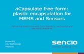 nCapsulate free-form: plastic encapsulation for MEMS and Sensors · 2015. 12. 21. · MEMS and Sensors Delivering system benefits by embedding mechanical and electronic elements.