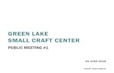 GREEN LAKE SMALL CRAFT CENTER - Seattle.gov Home · 6/26/2018  · Public Meeting #1 schacht aslani architects N 140 ’ 0’ 20’ 60’ 1980 New Pier 1980 Alteration of Aqua Theater