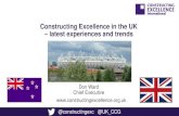 Constructing Excellence in the UK latest …...Constructing Excellence The single organisation driving change in construction The platform for industry improvement to deliver better