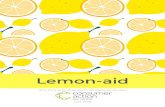Lemon-aid - Consumer Action Law Centre · LEMON AID Why it's time for Australia to introduce 'lemon laws' LEMON AID Why it's time for Australia to introduce 'lemon laws' LEMON AID
