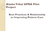Alaska Tribal GPRA Pilot Project - Indian Health Service · Creating digital stories to share best practices across Alaska Typically short – about 3-5 minutes – with some offered