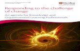 Responding to the challenge of change 11 05 15 (2)€¦ · Responding to the challenge of change An agenda for Knowledge and Organisational Learning Professionals Henley Forum for