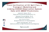 Field Verification of Oil Spill Fate & Transport …...2005/11/08  · Field Verification of Oil Spill Fate & Transport Modeling and Linking CODAR Observation System Data with SIMAP