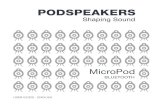 MicroPod - PODSPEAKERS · The iconic design includes the latest in Wireless Bluetooth technology. We wish you many years of audible and visible enjoyment together with your MicroPod
