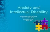 Anxiety and Intellectual Disabilitycoc.unm.edu/common/training/Anxiety Intellectual Disability.pdf · Learner Objectives •Describe incidence of anxiety in individuals with intellectual