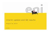 Interim update and Q2 results 2013FINAL - Eni · 2019. 10. 28. · Q2 consolidated results Adj. net profit * Million € Adj. operating profit * Million € 3,997 1,289 576 1,947