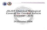 JSLIST Chemical/Biological Coverall for Combat Vehicle ... · Crewman (JC3) 24 October 2006. Joint Program Executive Office for Chemical and Biological Defense 2 JC3 Background •