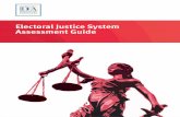 Electoral Justice System Assessment Guide · Electoral justice ‘involves the means and mechanisms: • for ensuring that each action, procedure and decision related to the electoral