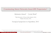 Constructing Street Networks from GPS Trajectoriesalgo12.fri.uni-lj.si/reg/proc/presentations/... · Constructing Street Networks from GPS Trajectories1 Mahmuda Ahmed1 Carola Wenk2
