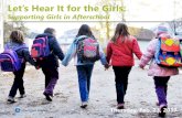 Let’s Hear It for the Girls - Afterschool Alliance Hear It... · Girl Scout Leadership Institute 19 The Girl Scout Leadership Institute is an enrichment to existing Girl Scout programs